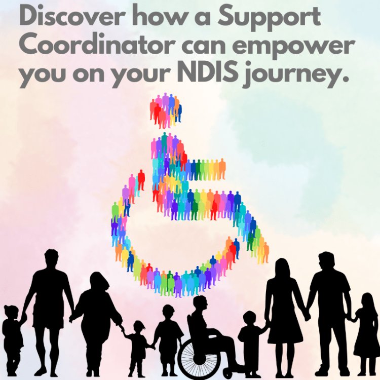 How a Support Coordinator NDIS Can Enhance Your Journey