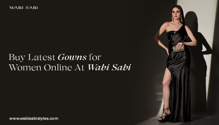 Buy Latest Gowns for Women Online at Wabi Sabi