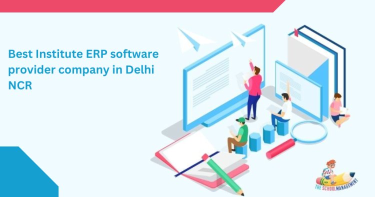 What is educational Institute ERP Software | Best Institute ERP software provider company in Delhi NCR | Proctur