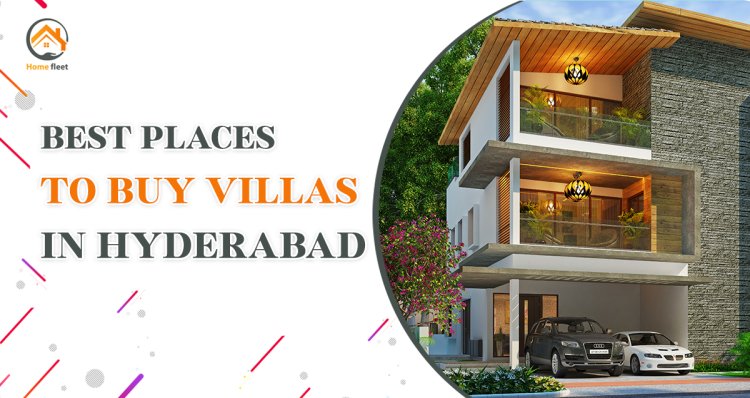 Best Places to Buy Villas in Hyderabad