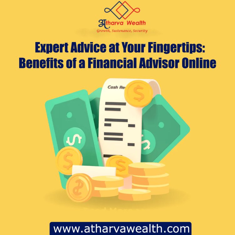 Expert Advice at Your Fingertips: Benefits of a Financial Advisor Online