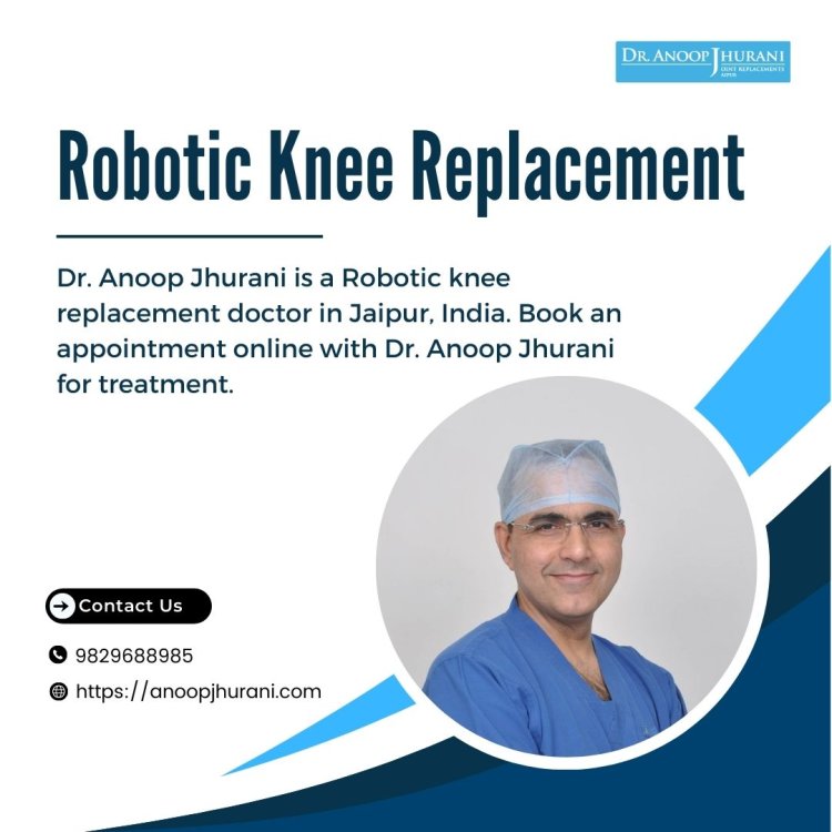 Experience Advanced Robotic Knee Replacement Treatment