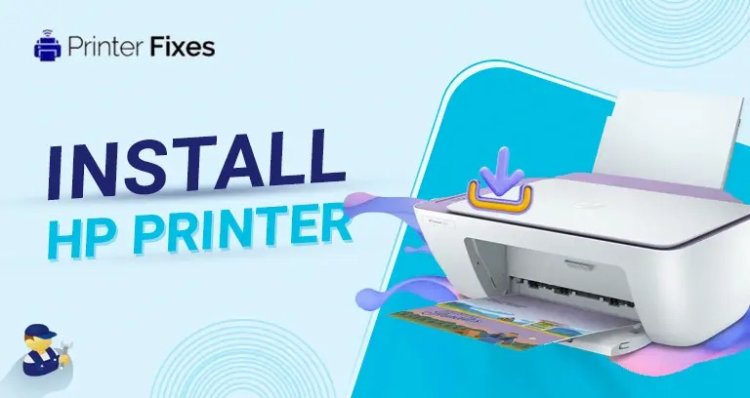 The Complete Guide to Installing an HP Printer