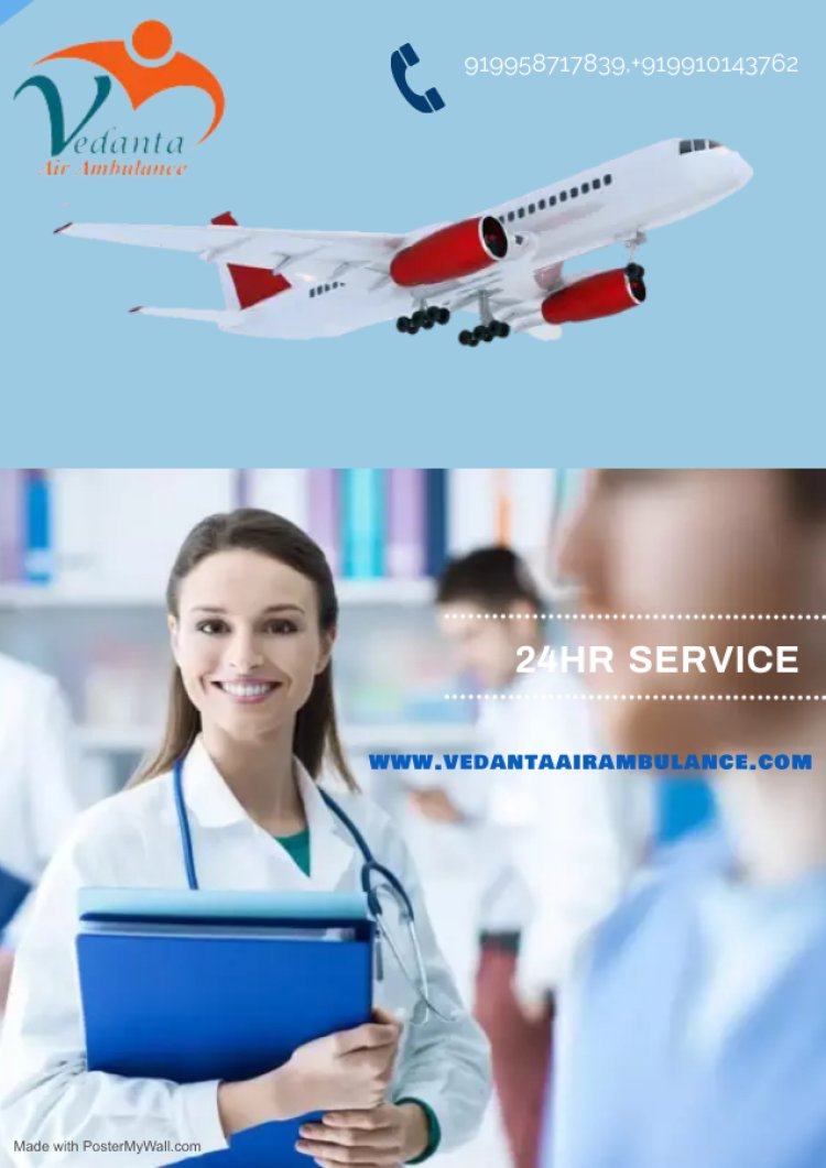 Select Vedanta Air Ambulance Service in Gorakhpur for Comfortable Patient Transfer