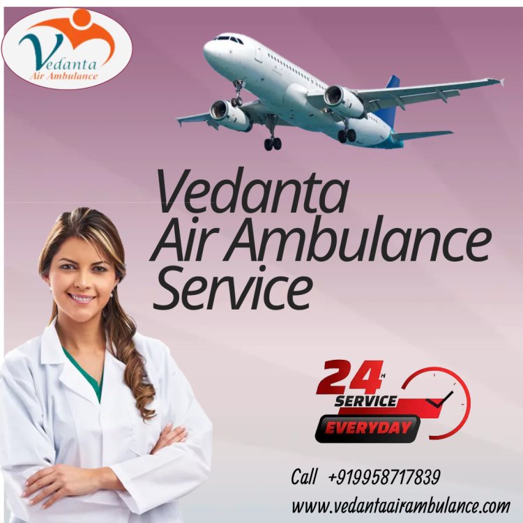 Pick Hi-tech Medical Equipment from Vedanta Air Ambulance Service in Ranchi