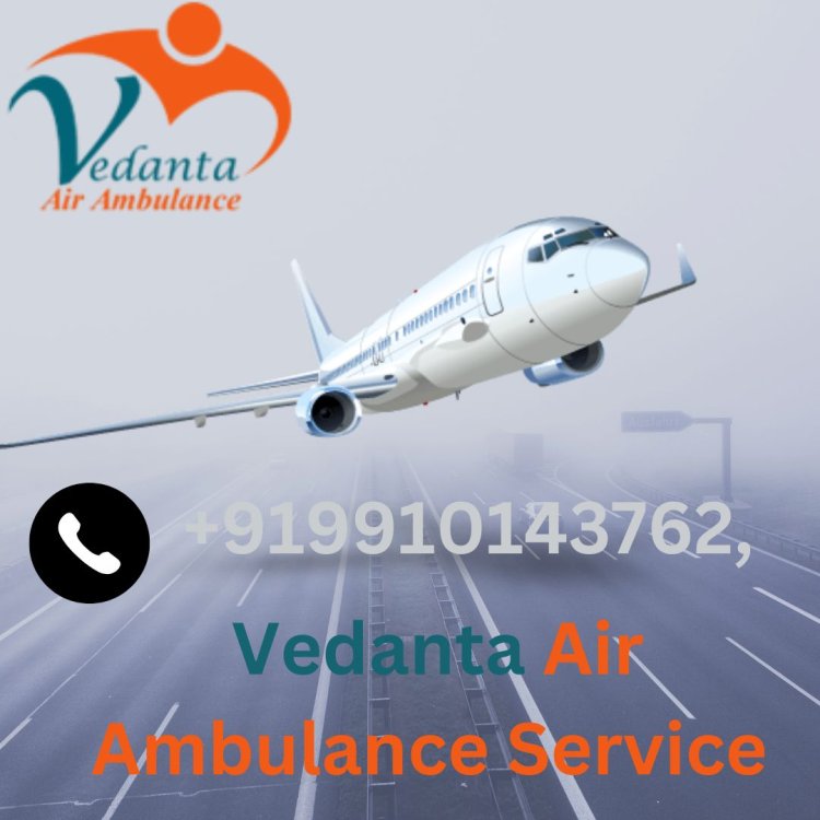 Access Modern ICU System by Vedanta Air Ambulance Service in Bangalore