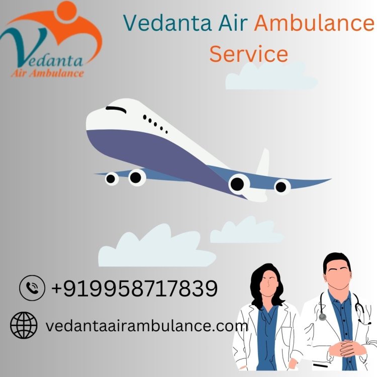 Avail of World-Class ICU Setup by Vedanta Air Ambulance Service in Bangalore