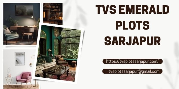 TVS Emerald Plots Sarjapur - Residential Plots Ready For You