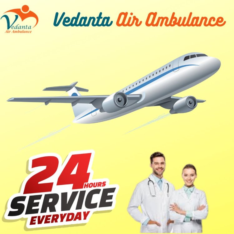 Obtain Vedanta Air Ambulance from Patna with Expert Medical Team