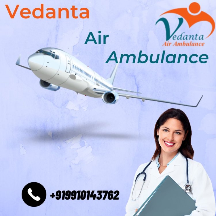 Get Urgent Patient Transfer, by Vedanta Air Ambulance Service in Bhubaneswar