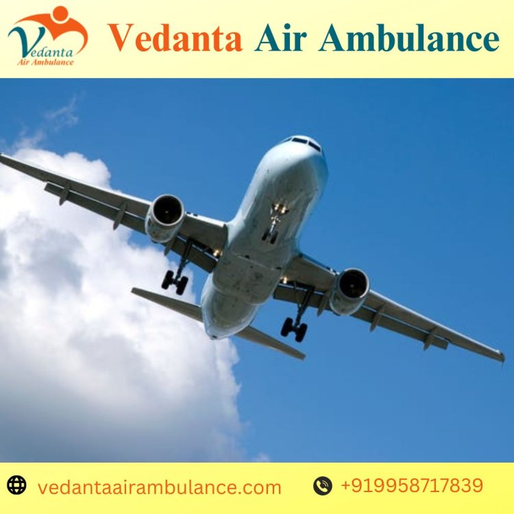 Choose Hi-tech ICU Setup by Vedanta Air Ambulance Service in Bhubaneswar