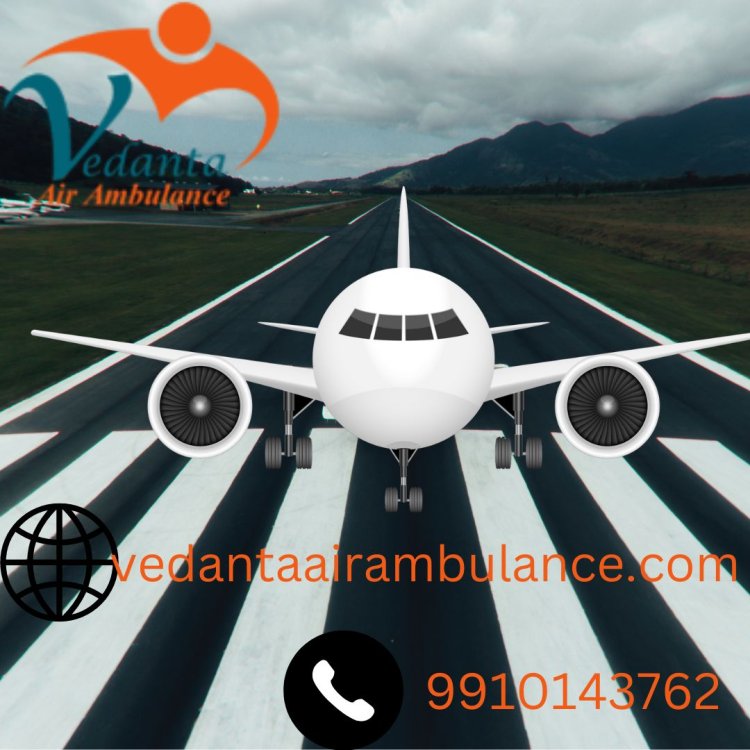 Pick World-class Medical Machine at a Cheap Fee from Vedanta Air Ambulance Service in Indore