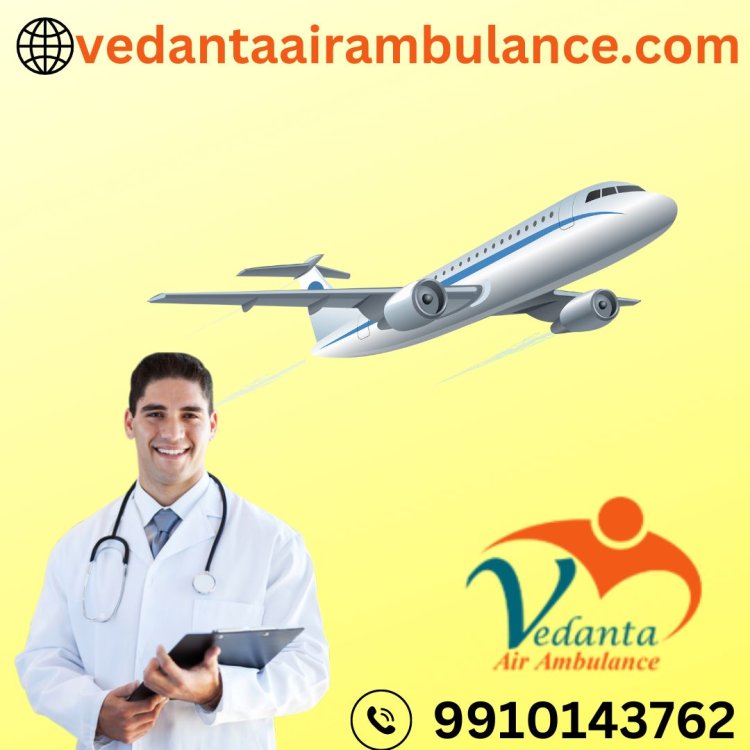 Avail of Vedanta Air Ambulance Service in Chennai with Emergency Patient Transport