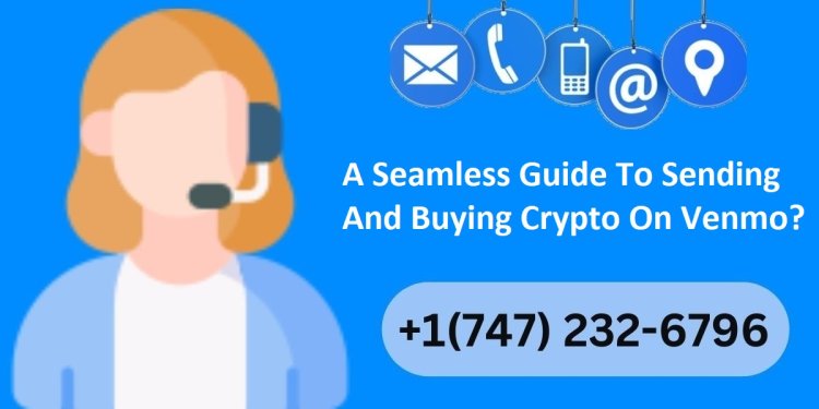 Venmo Crypto: A Seamless Guide To Sending And Buying Crypto On Venmo?