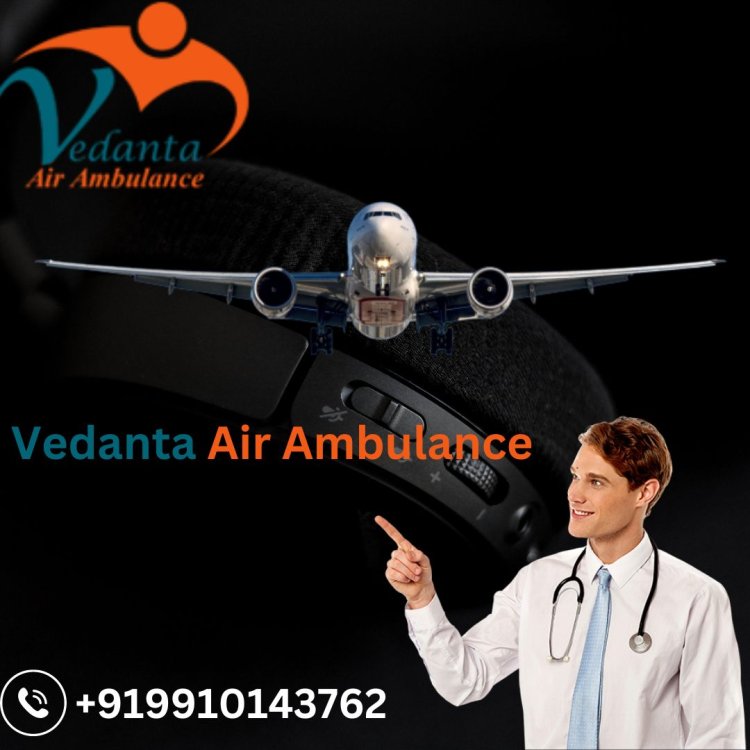 Avail of Rapid Rehabilitation of Patients by Vedanta Air Ambulance Service in Ranchi