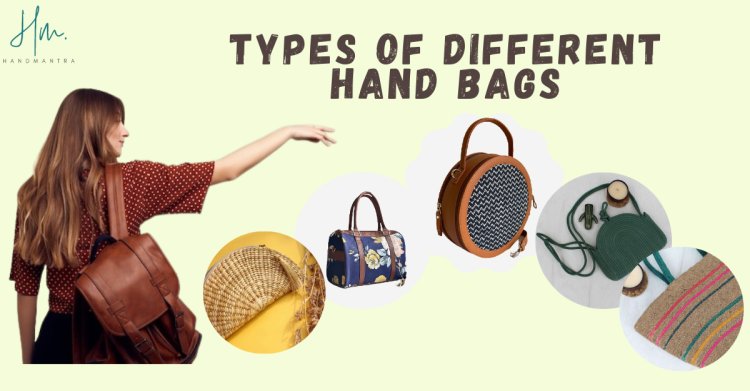 Types of Handbags and Its Uses