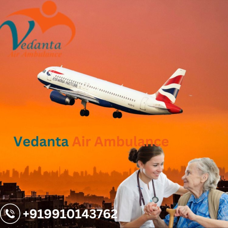 Choose Vedanta Air Ambulance Service in Mumbai with Life Care Medical Team