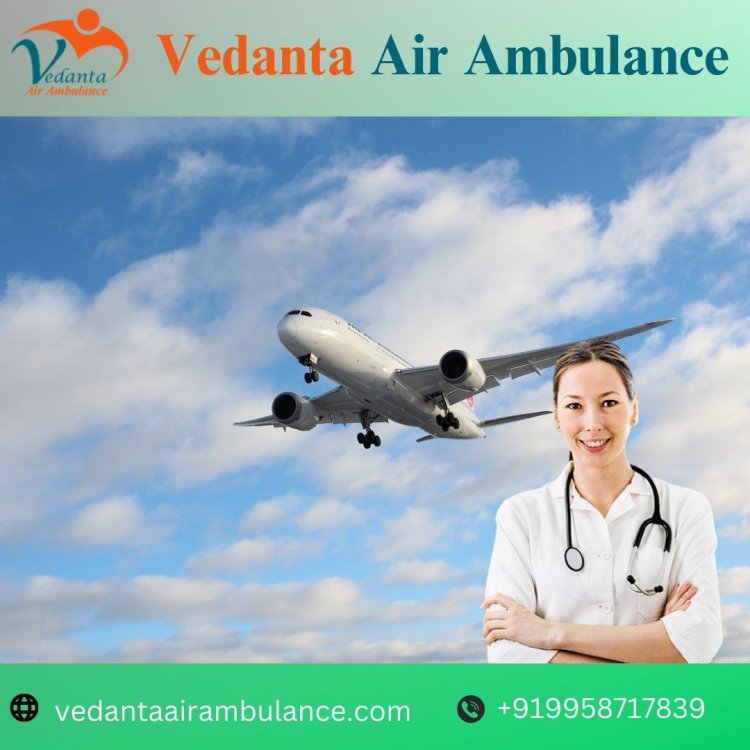 Affordable and Modern Air Ambulance in Kolkata – Vedanta Air Ambulance
