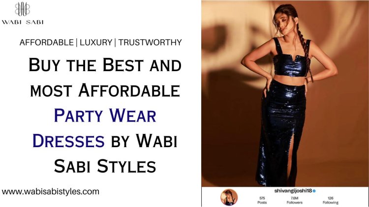 Buy the Best and Most Affordable Party Wear Dresses by Wabi Sabi