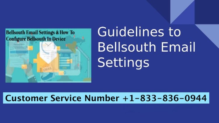 What Are The Settings of Bellsouth Email?