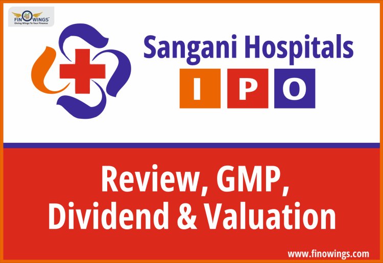 Sangani Hospital Limited IPO: A Growth Story in the Making