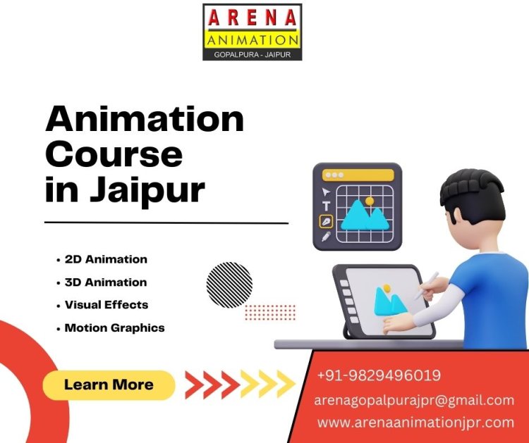 Why do an Animation Course in Jaipur from Arena Animation?