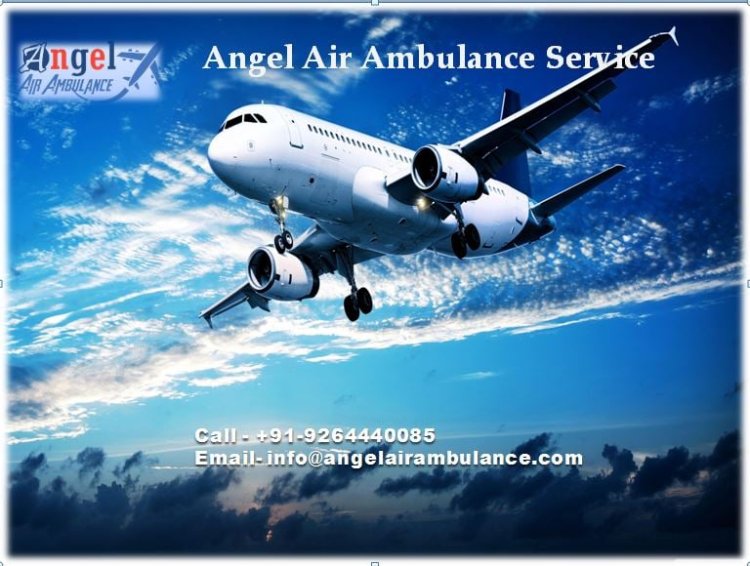 Use Emergency Patient Transfer by Angel Air Ambulance Service in Delhi