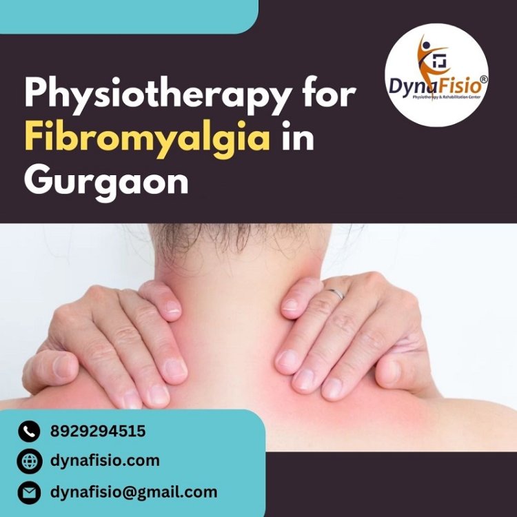 Physiotherapy for Fibromyalgia in Gurgaon