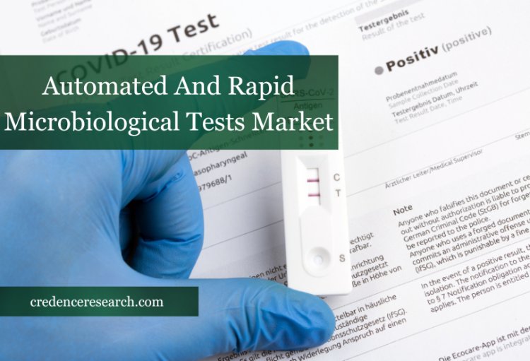 Automated And Rapid Microbiological Tests Market Size Expected To Acquire USD 9.5 billion By 2030 At CAGR of 6.3%