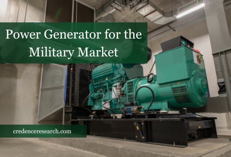 Power Generator for the Military Market Rising Trends and Research Outlook 2022-2030