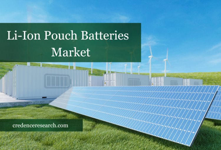Li-Ion Pouch Batteries Market Size Expected To Acquire USD 114.72 billion By 2030 At CAGR of 10.10%