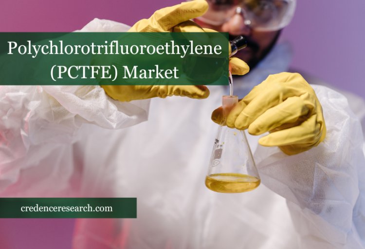 Polychlorotrifluoroethylene (PCTFE) Market- Future Growth Prospects for the Global Leaders