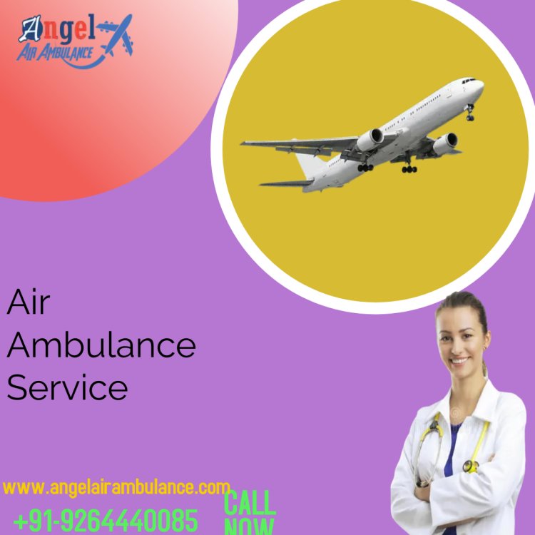 Choose Angel Air Ambulance Service In Jabalpur with The Fastest Patient Transfer