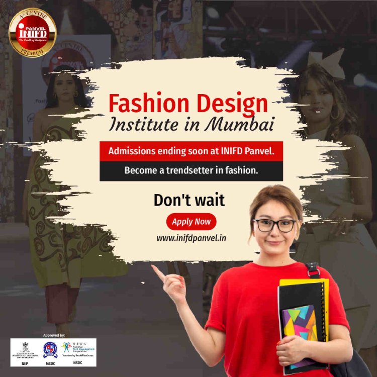 Become a Trendsetter  Join INIFD Panvel, Premier Fashion Design Institute