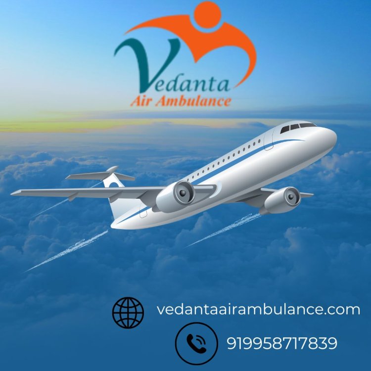 Avail of Vedanta Air Ambulance Service in Chennai with Life-care Patient Transpiration