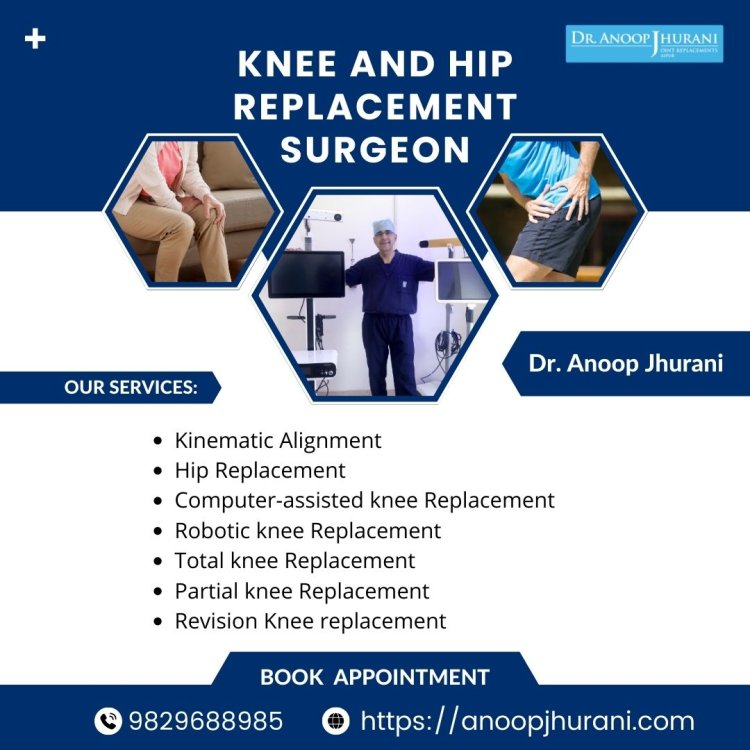 Dr. Anoop Jhurani's Pioneering Approach to Robotic Knee & Hip Replacement