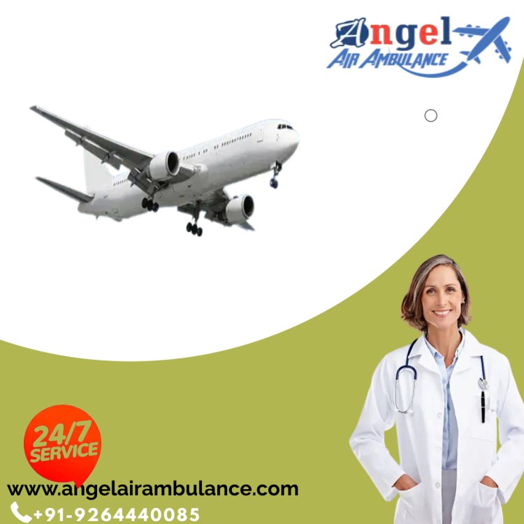 Choose  Angel Air Ambulance Service in Chandigarh with High-tech Patient Transportation