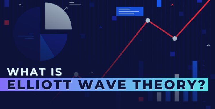 What Is Elliott Wave Theory? Know in Depth