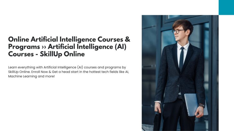 Online Artificial Intelligence Courses & Programs ›› Artificial Intelligence (AI) Courses - SkillUp Online