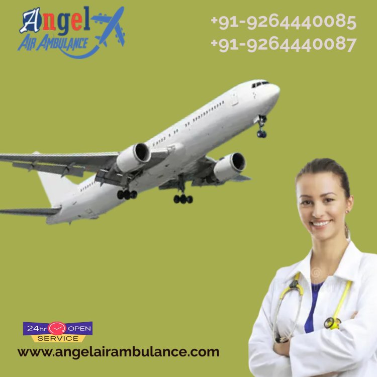 Choose Angel Air Ambulance Service in Muzaffarpur with Experienced Medical Team
