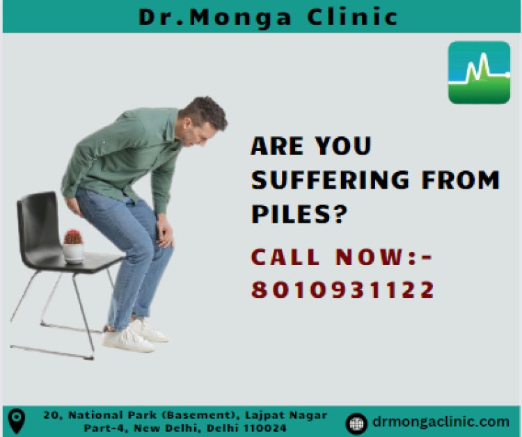 Best ayurvedic doctor for piles in Badarpur | Dr Monga Clinic