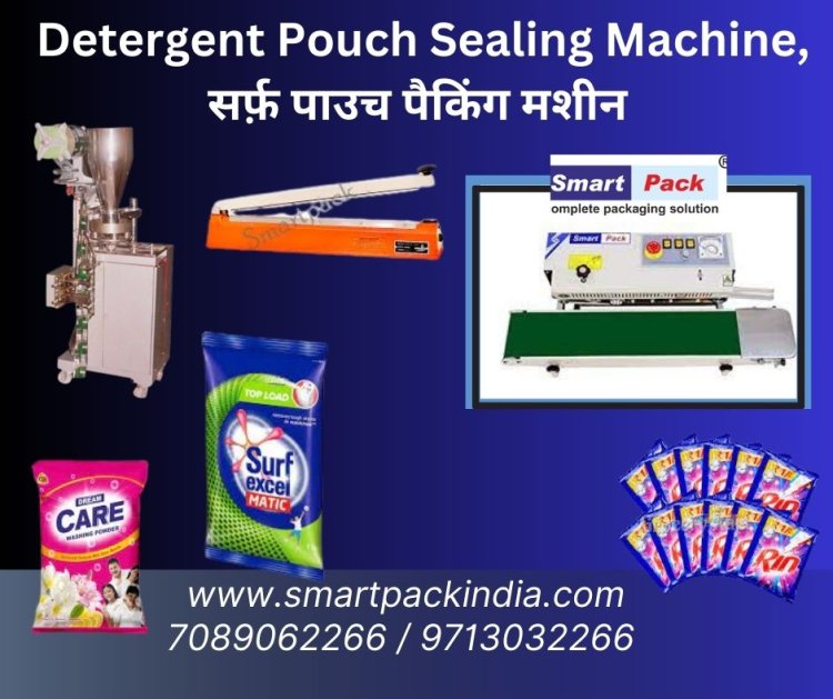 Detergent Pouch Sealing Machine, सर्फ़ पाउच पैकिंग मशीन