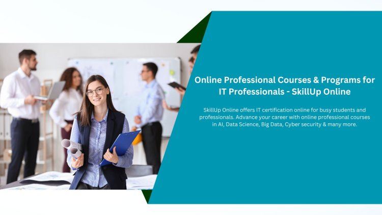 Online Professional Courses & Programs for IT Professionals – SkillUp Online