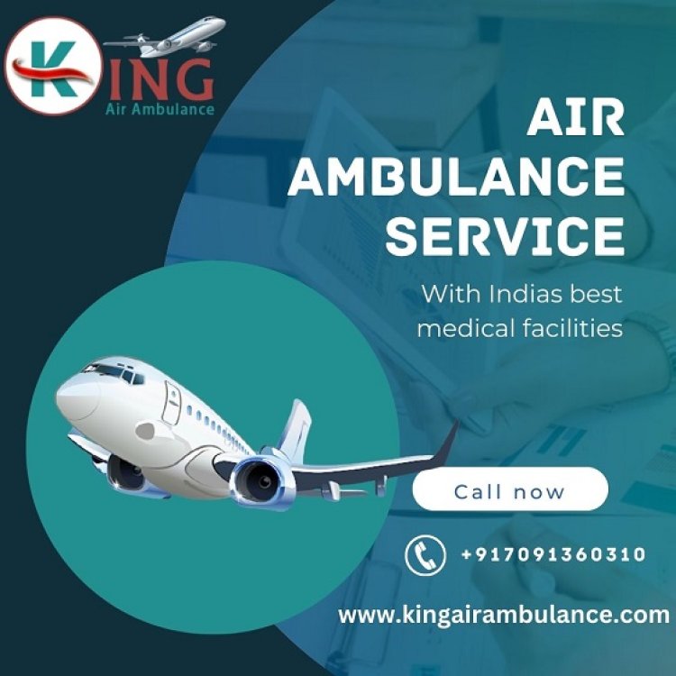 King Air Ambulance Service in Bangalore | Fully Dependable and Secure