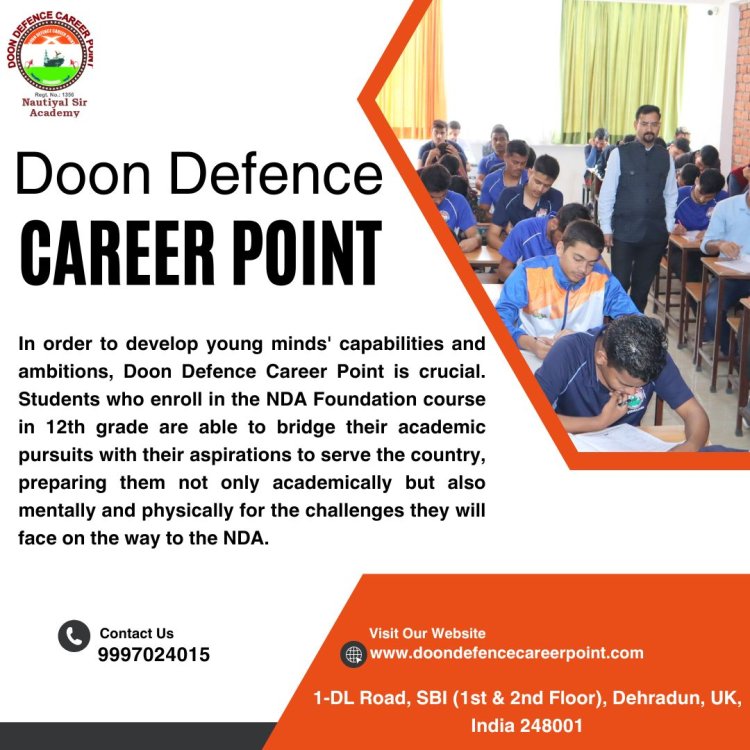 Doon Defence Career Point Offers an NDA Foundation Course for 12th Graders