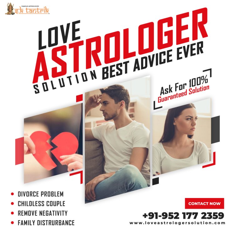Love Astrologer Solution - Get Suggestions From Experienced Astrologer