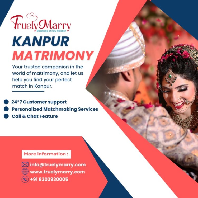 TruelyMarry: Your Premier Choice for Kanpur Matrimony Services