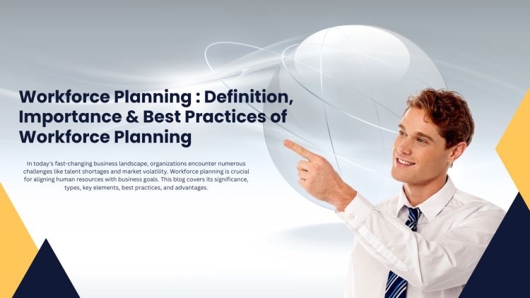 Workforce Planning Guide: Definition, Importance & Best Practices