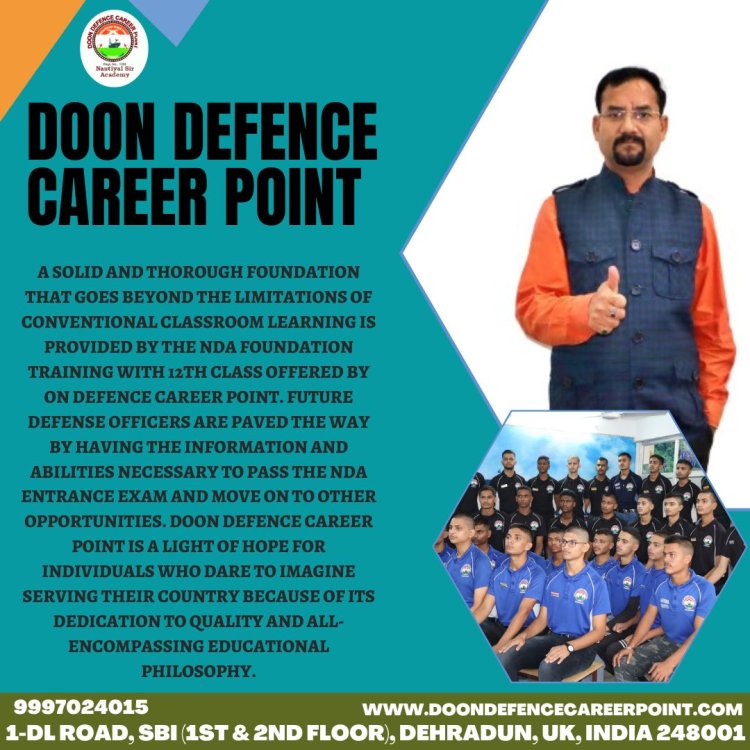 Beyond the Classroom Doon Defence Career Point’s NDA Foundation Course for 12th Graders
