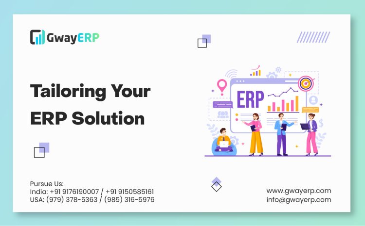 Tailoring Your ERP Solution: Custom ERP Software for a Brighter Future